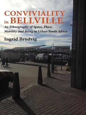 cover image of Conviviality in Bellville. an Ethnography of Space, Place, Mobility and Being in Urban South Africa